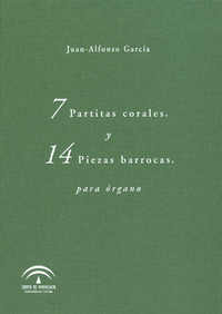 Juan Alfonso García. 7 Partitas corales y 14 piezas barrocas para órgano