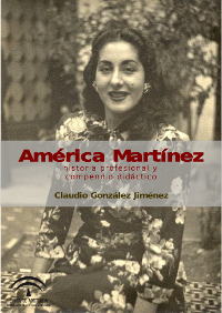Claudio González Jiménez. América Martínez: historia profesional y compendio didáctico