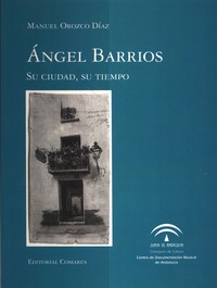 Manuel Orozco. Ángel Barrios: su ciudad y su tiempo