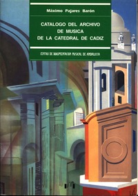 Máximo Pajares Barón. Catalogo del archivo de música de la Catedral de Cádiz