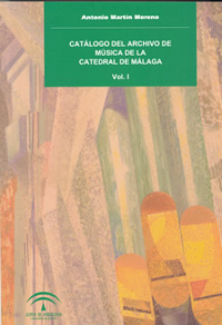 Antonio Martín Moreno. Catalogo del archivo de música de la Catedral de Málaga.