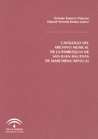 Catálogo del Archivo Musical de la Parroquia de San Juan Bautista de Marchena (Sevilla)
