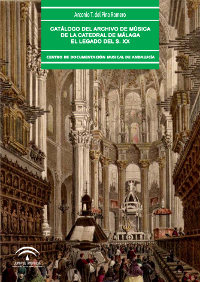 Antonio T. del Pino Romero. Catálogo del archivo de música de la Catedral de Málaga
