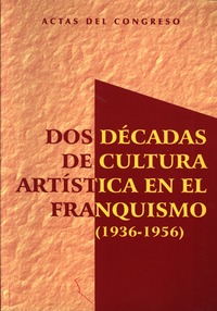 Dos décadas de cultura artística en el franquismo