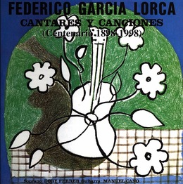 Federico García Lorca. Cantares y canciones para voz y guitarra
