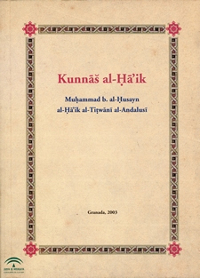 Muhammad d.al-Husayn al Ha'ik al-Titwani al-Andalusi. Kunnas al-Ha'ik