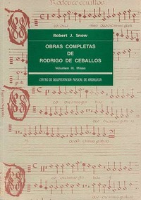 Robert J. Snow. Obras completas de Rodrigo de Ceballos, vol. III