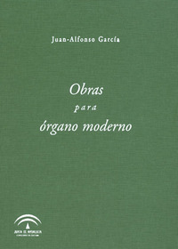 Juan Alfonso García. Obras para órgano moderno