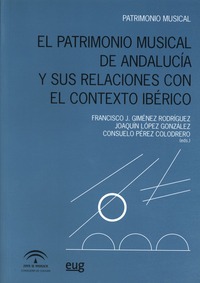 Patrimonio musical de Andalucía y sus relaciones con el contexto ibérico