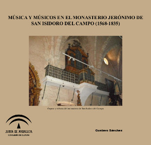 Música y músicos en el Monasterio Jerónimo de San Isidoro del Campo (1568-1835)