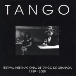 Festival Internacional de Tango de Granada 1989-2008. Tango