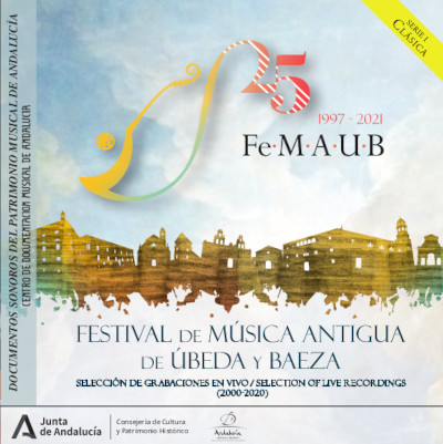 Festival de Música Antigua de Úbeda y Baeza : 25 aniversario : selección de grabaciones en vivo (2000-2020)